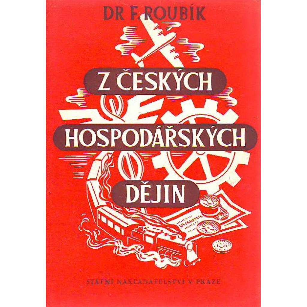 Z českých hospodářských dějin (průmysl, historie)
